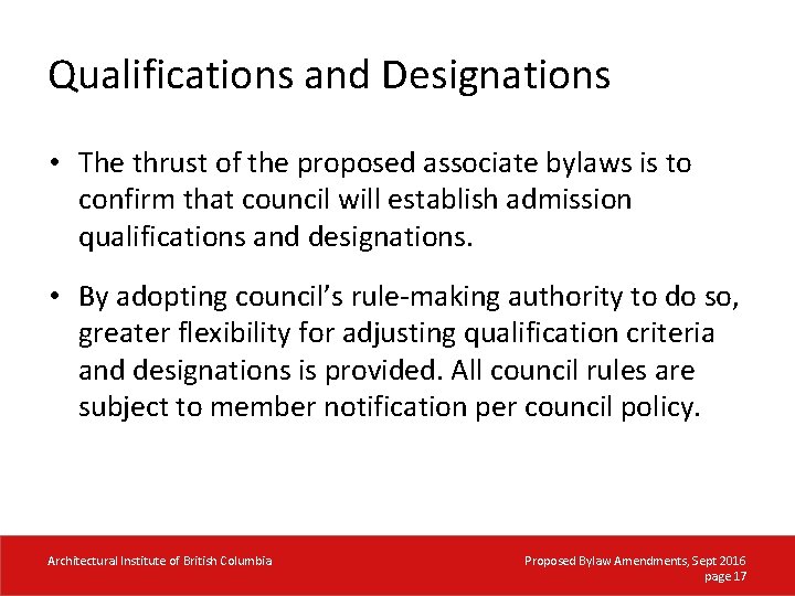 Qualifications and Designations • The thrust of the proposed associate bylaws is to confirm