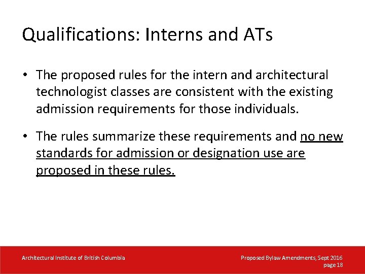 Qualifications: Interns and ATs • The proposed rules for the intern and architectural technologist