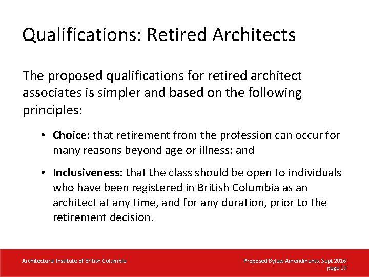 Qualifications: Retired Architects The proposed qualifications for retired architect associates is simpler and based