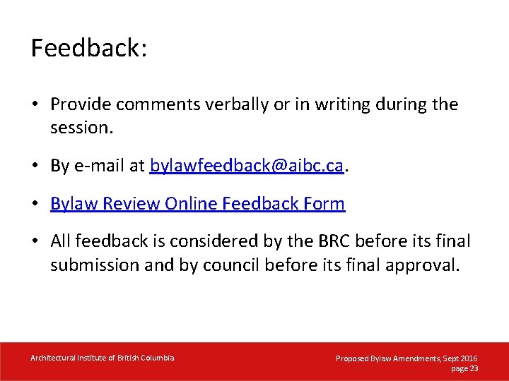 Feedback: • Provide comments verbally or in writing during the session. • By e-mail