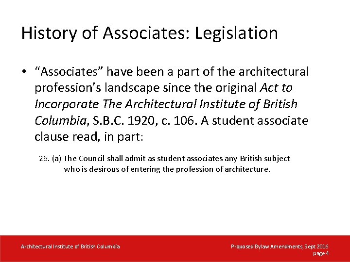 History of Associates: Legislation • “Associates” have been a part of the architectural profession’s