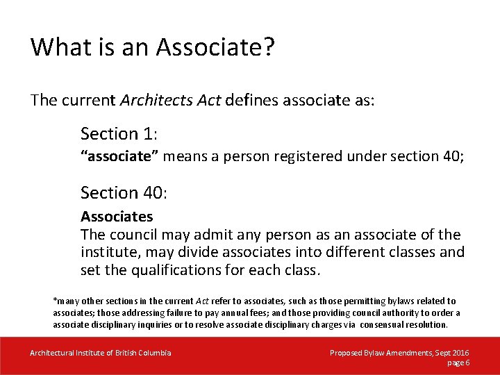 What is an Associate? The current Architects Act defines associate as: Section 1: “associate”