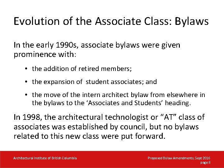 Evolution of the Associate Class: Bylaws In the early 1990 s, associate bylaws were