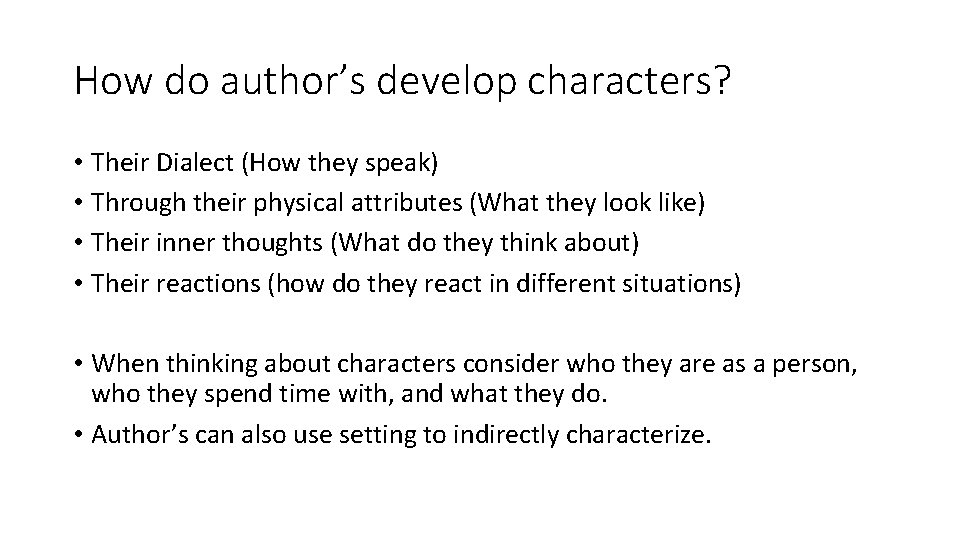 How do author’s develop characters? • Their Dialect (How they speak) • Through their