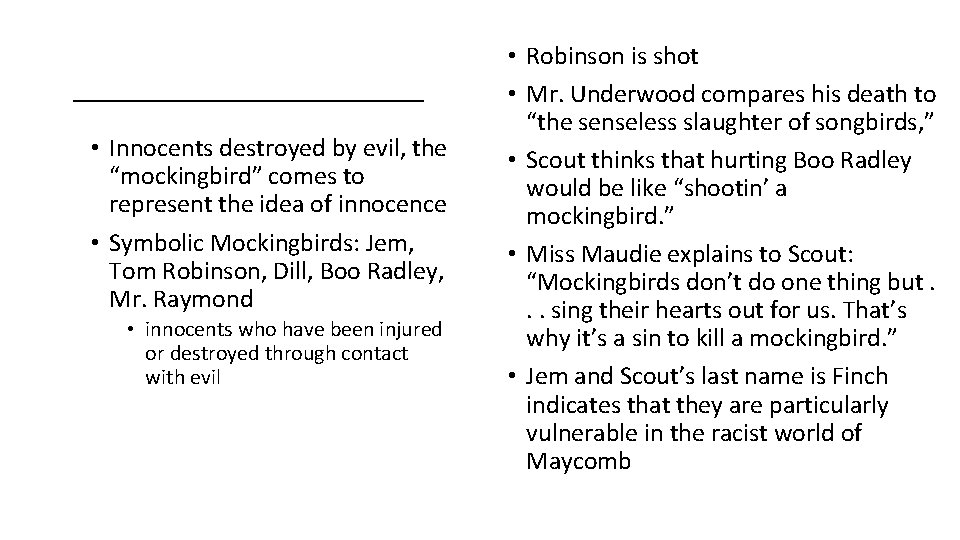 ________ • Innocents destroyed by evil, the “mockingbird” comes to represent the idea of