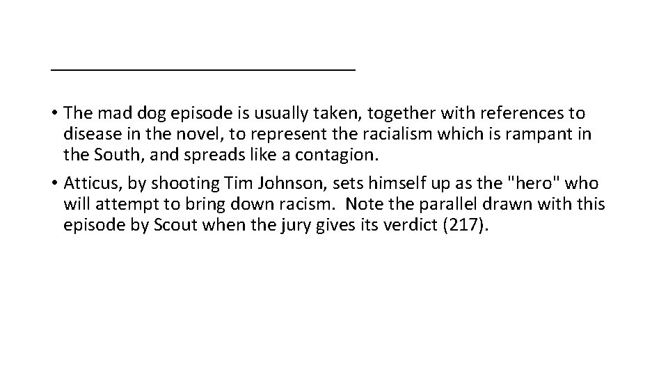 __________ • The mad dog episode is usually taken, together with references to disease