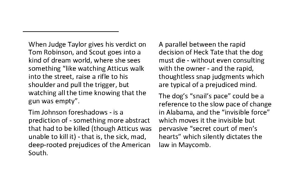 _______ When Judge Taylor gives his verdict on Tom Robinson, and Scout goes into