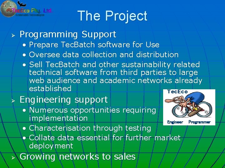 The Project Ø Programming Support • • • Ø Prepare Tec. Batch software for