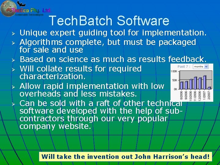 Tech. Batch Software Ø Ø Ø Unique expert guiding tool for implementation. Algorithms complete,