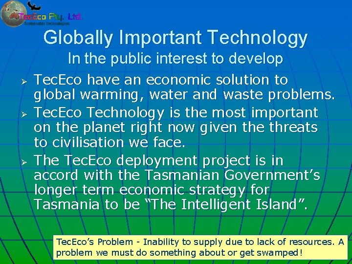Globally Important Technology In the public interest to develop Ø Ø Ø Tec. Eco