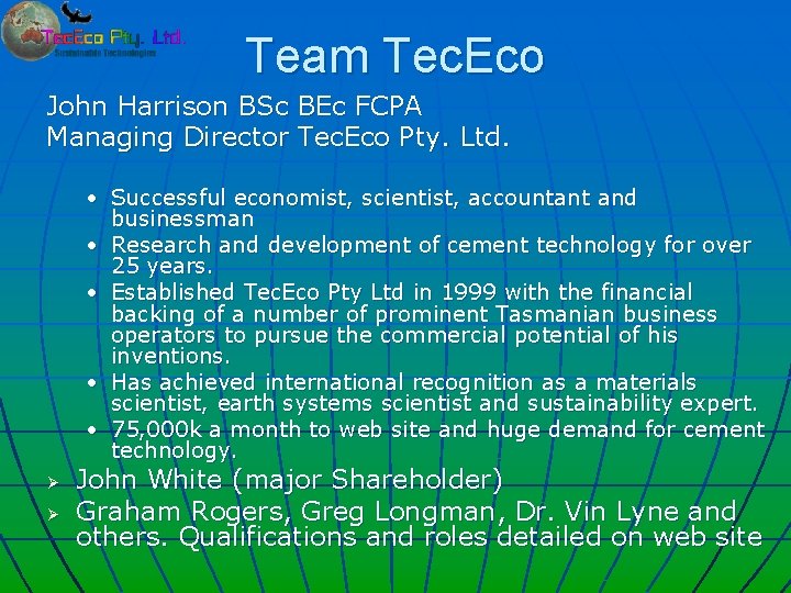 Team Tec. Eco John Harrison BSc BEc FCPA Managing Director Tec. Eco Pty. Ltd.