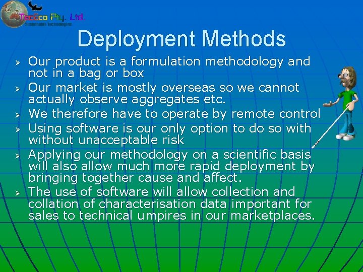 Deployment Methods Ø Ø Ø Our product is a formulation methodology and not in