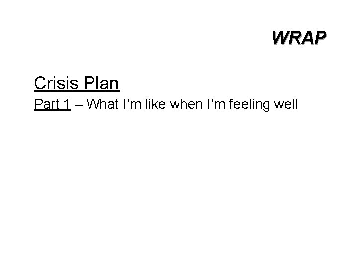 WRAP Crisis Plan Part 1 – What I’m like when I’m feeling well 51