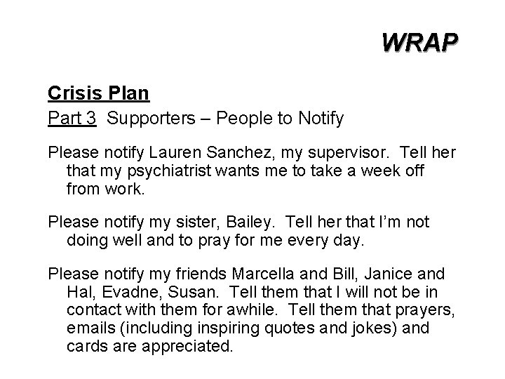 WRAP Crisis Plan Part 3 Supporters – People to Notify Please notify Lauren Sanchez,