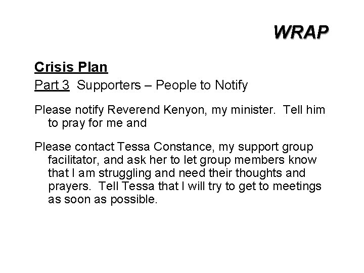 WRAP Crisis Plan Part 3 Supporters – People to Notify Please notify Reverend Kenyon,