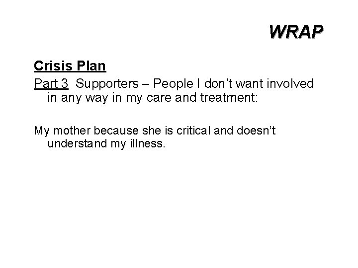 WRAP Crisis Plan Part 3 Supporters – People I don’t want involved in any