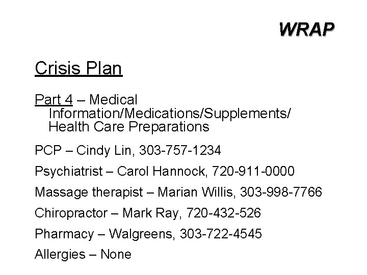 WRAP Crisis Plan Part 4 – Medical Information/Medications/Supplements/ Health Care Preparations PCP – Cindy