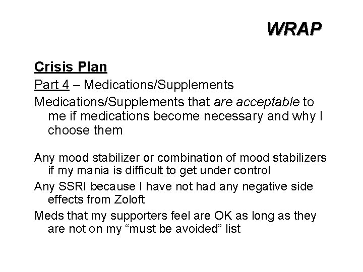 WRAP Crisis Plan Part 4 – Medications/Supplements that are acceptable to me if medications