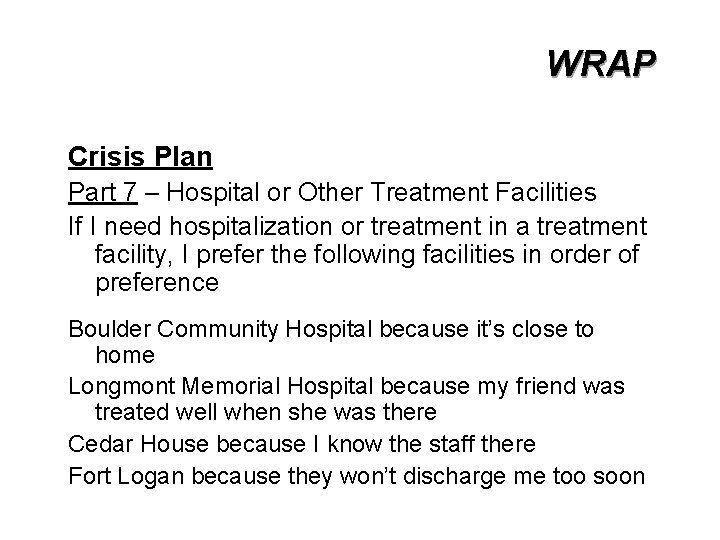 WRAP Crisis Plan Part 7 – Hospital or Other Treatment Facilities If I need