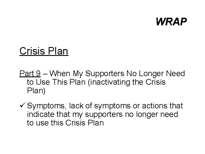 WRAP Crisis Plan Part 9 – When My Supporters No Longer Need to Use