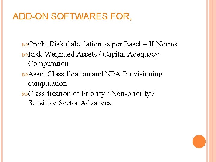 ADD-ON SOFTWARES FOR, Credit Risk Calculation as per Basel – II Norms Risk Weighted