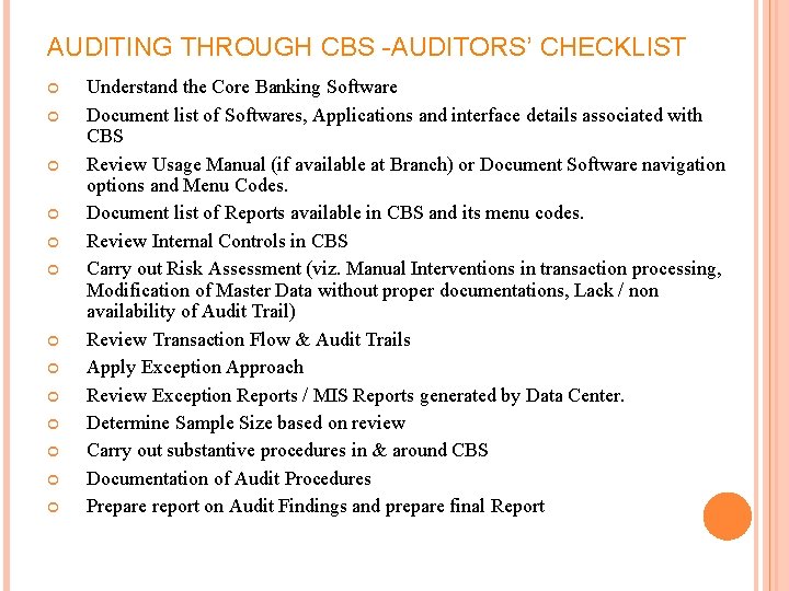 AUDITING THROUGH CBS -AUDITORS’ CHECKLIST Understand the Core Banking Software Document list of Softwares,