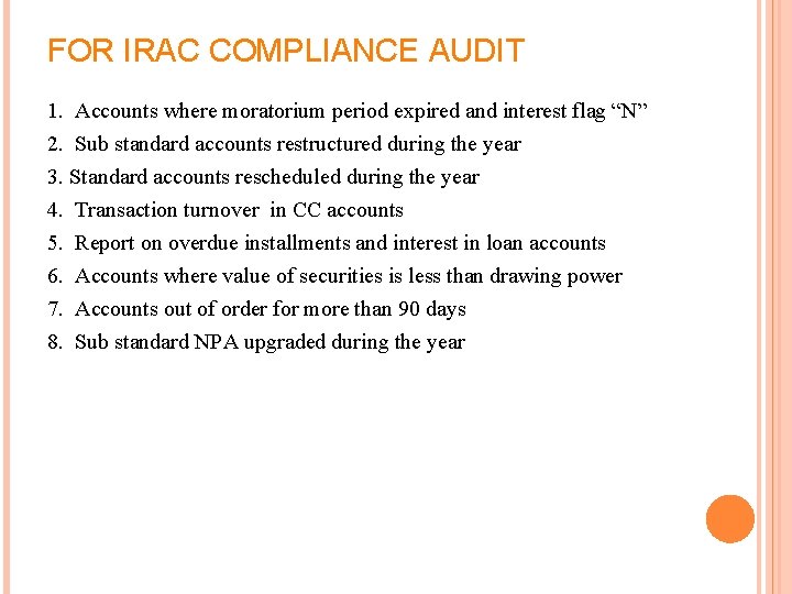 FOR IRAC COMPLIANCE AUDIT 1. Accounts where moratorium period expired and interest flag “N”