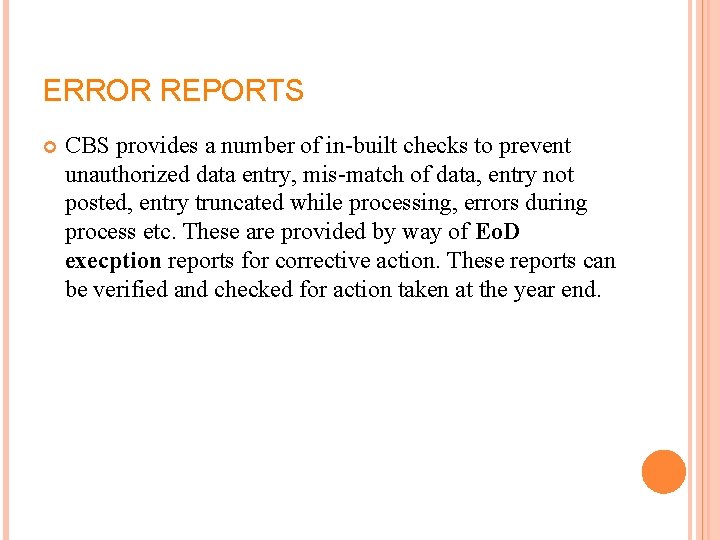 ERROR REPORTS CBS provides a number of in built checks to prevent unauthorized data