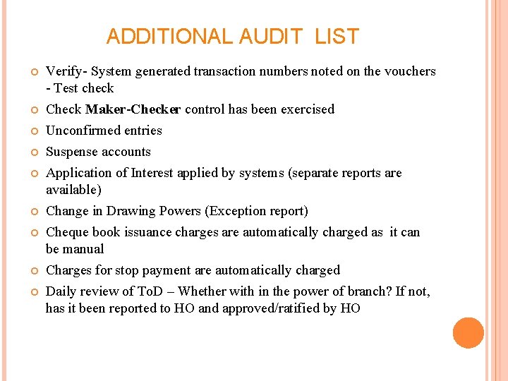 ADDITIONAL AUDIT LIST Verify System generated transaction numbers noted on the vouchers Test check