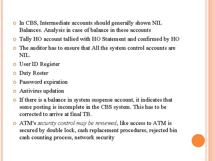  In CBS, Intermediate accounts should generally shown NIL Balances. Analysis in case of