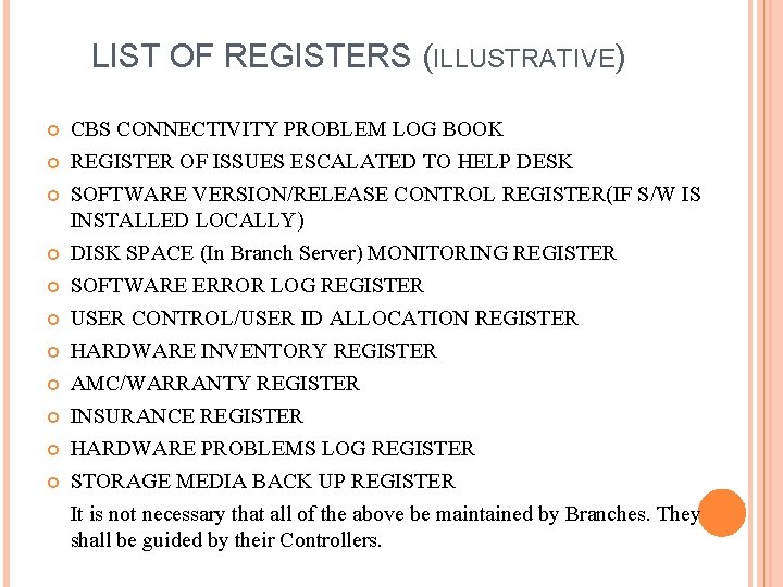 LIST OF REGISTERS (ILLUSTRATIVE) CBS CONNECTIVITY PROBLEM LOG BOOK REGISTER OF ISSUES ESCALATED TO