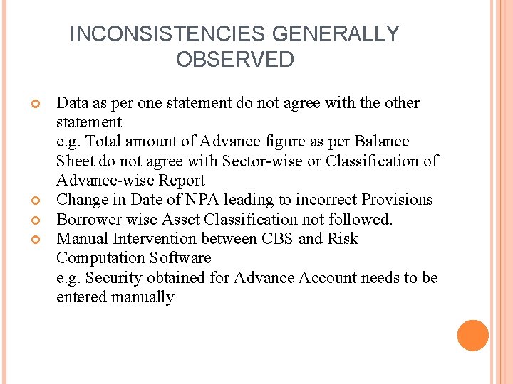 INCONSISTENCIES GENERALLY OBSERVED Data as per one statement do not agree with the other