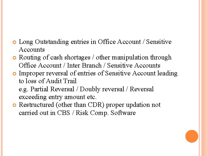 Long Outstanding entries in Office Account / Sensitive Accounts Routing of cash shortages /