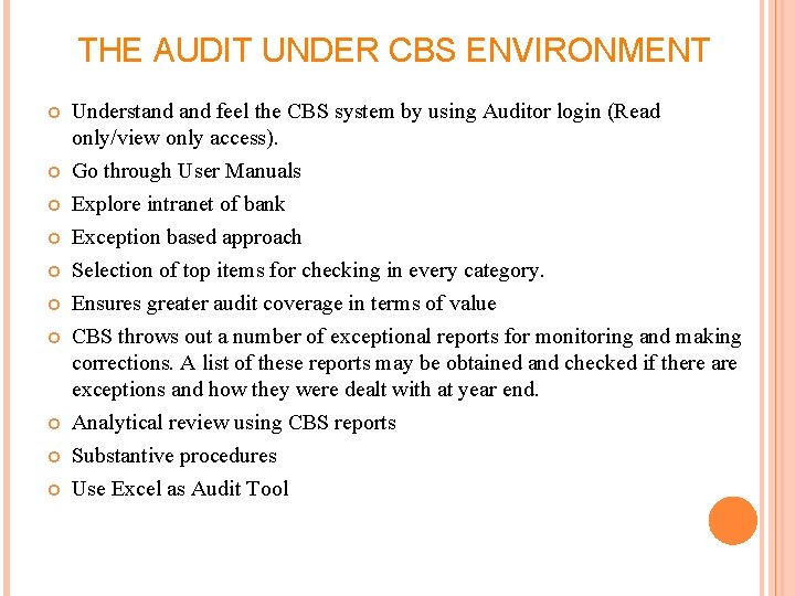THE AUDIT UNDER CBS ENVIRONMENT Understand feel the CBS system by using Auditor login