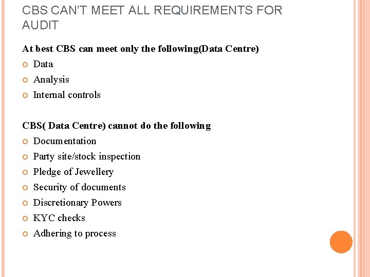 CBS CAN’T MEET ALL REQUIREMENTS FOR AUDIT At best CBS can meet only the