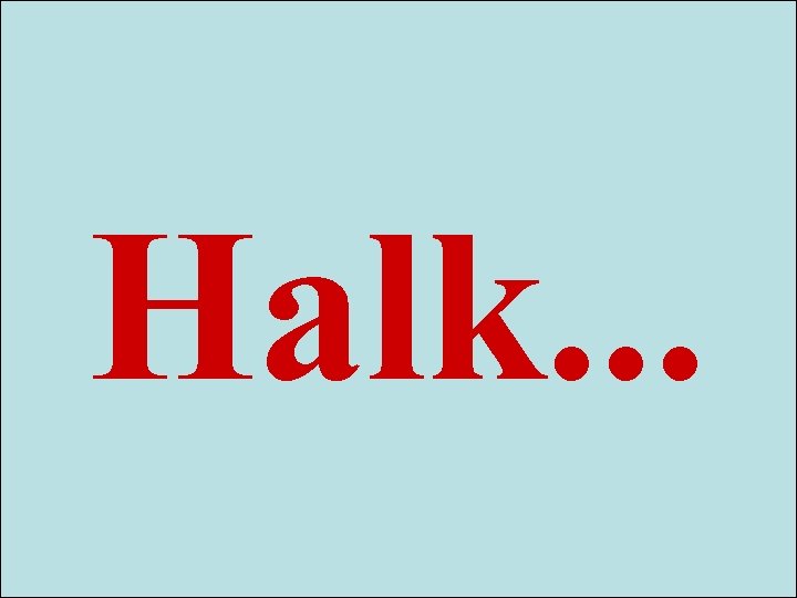 Halk. . . 