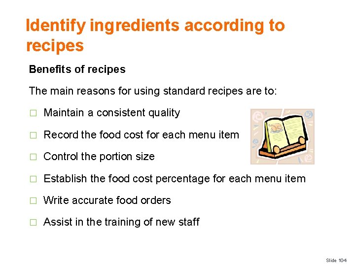 Identify ingredients according to recipes Benefits of recipes The main reasons for using standard