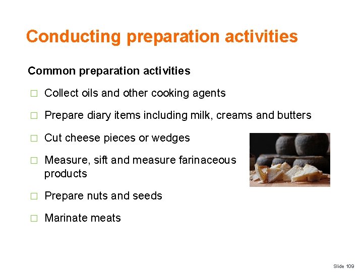 Conducting preparation activities Common preparation activities � Collect oils and other cooking agents �