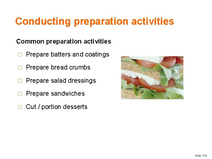 Conducting preparation activities Common preparation activities � Prepare batters and coatings � Prepare bread