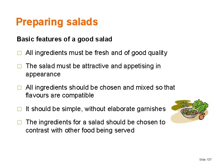 Preparing salads Basic features of a good salad � All ingredients must be fresh