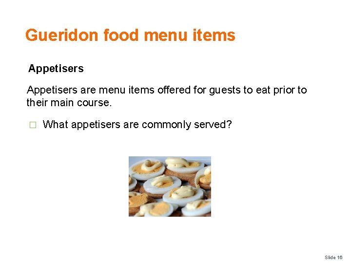 Gueridon food menu items Appetisers are menu items offered for guests to eat prior