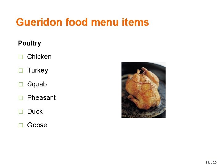 Gueridon food menu items Poultry � Chicken � Turkey � Squab � Pheasant �