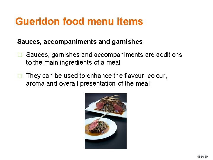 Gueridon food menu items Sauces, accompaniments and garnishes � Sauces, garnishes and accompaniments are