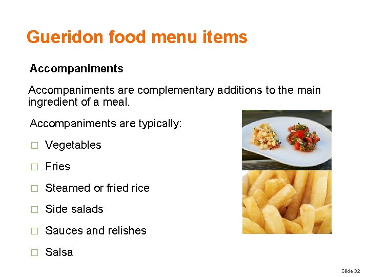 Gueridon food menu items Accompaniments are complementary additions to the main ingredient of a