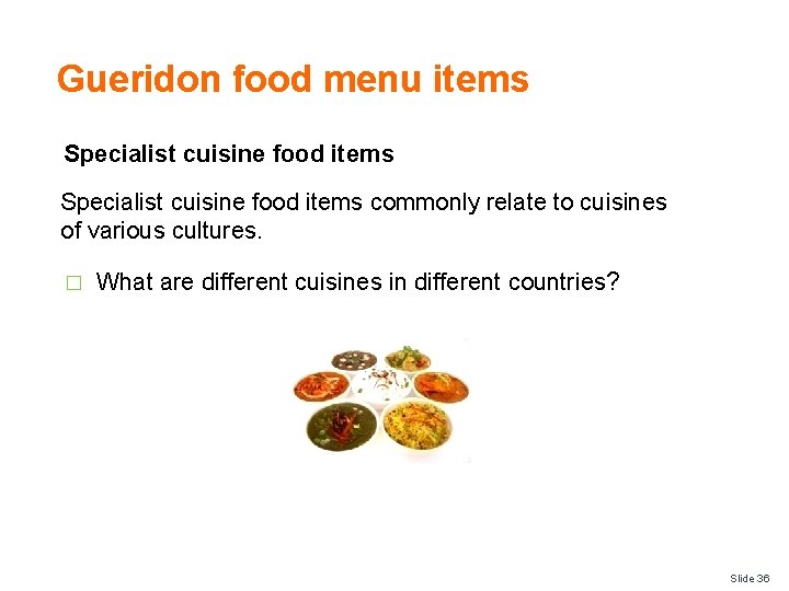 Gueridon food menu items Specialist cuisine food items commonly relate to cuisines of various