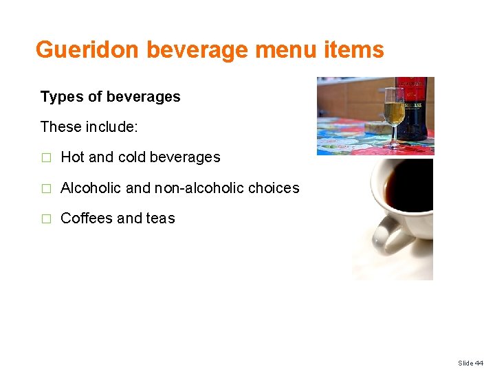 Gueridon beverage menu items Types of beverages These include: � Hot and cold beverages