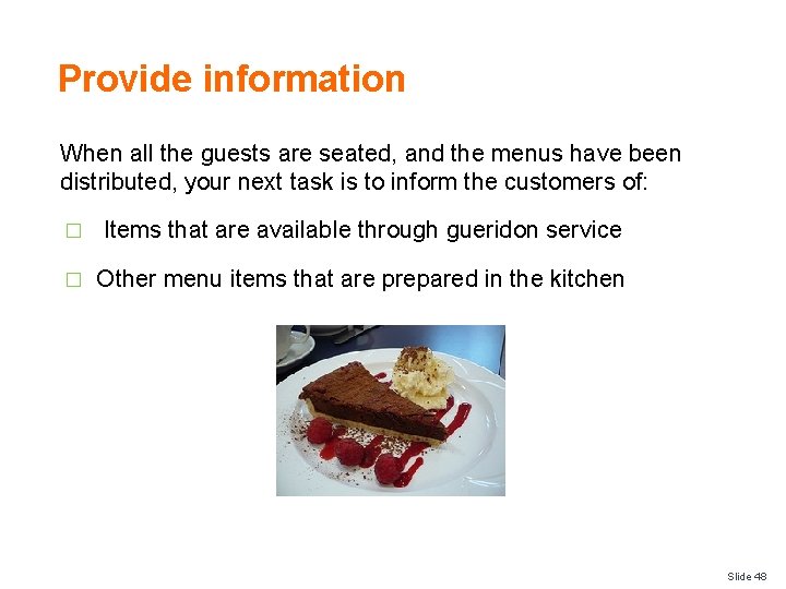 Provide information When all the guests are seated, and the menus have been distributed,