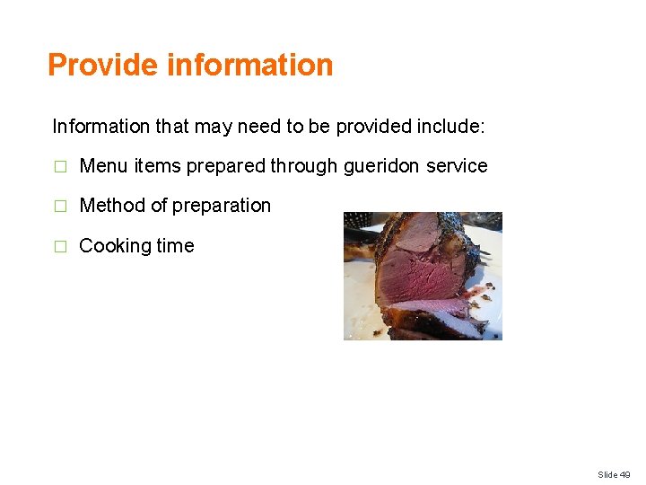 Provide information Information that may need to be provided include: � Menu items prepared