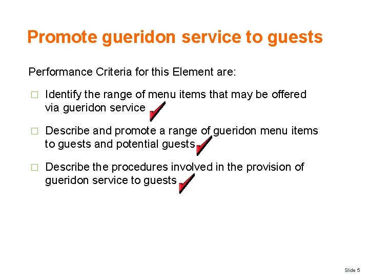 Promote gueridon service to guests Performance Criteria for this Element are: � Identify the