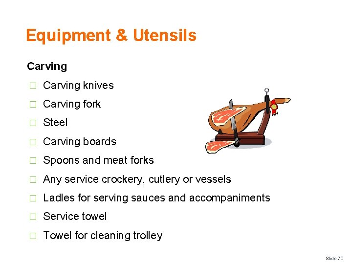Equipment & Utensils Carving � Carving knives � Carving fork � Steel � Carving